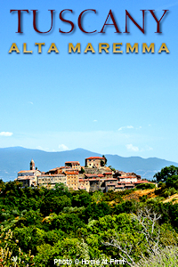 Upper Tuscany: the Alta Maremma region is scenic, mountainous, & historic. It is set between Tuscan wine country and the Tyrrhenian Sea by Grosseto. Photo © Home At First.