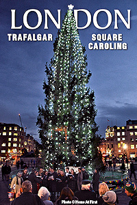 Caroling at Trafalgar Square by London's offical tree, evenings during December. Photo © Home At First.